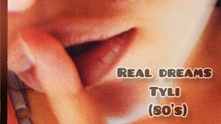 Real Dreams - Tyli (80's)