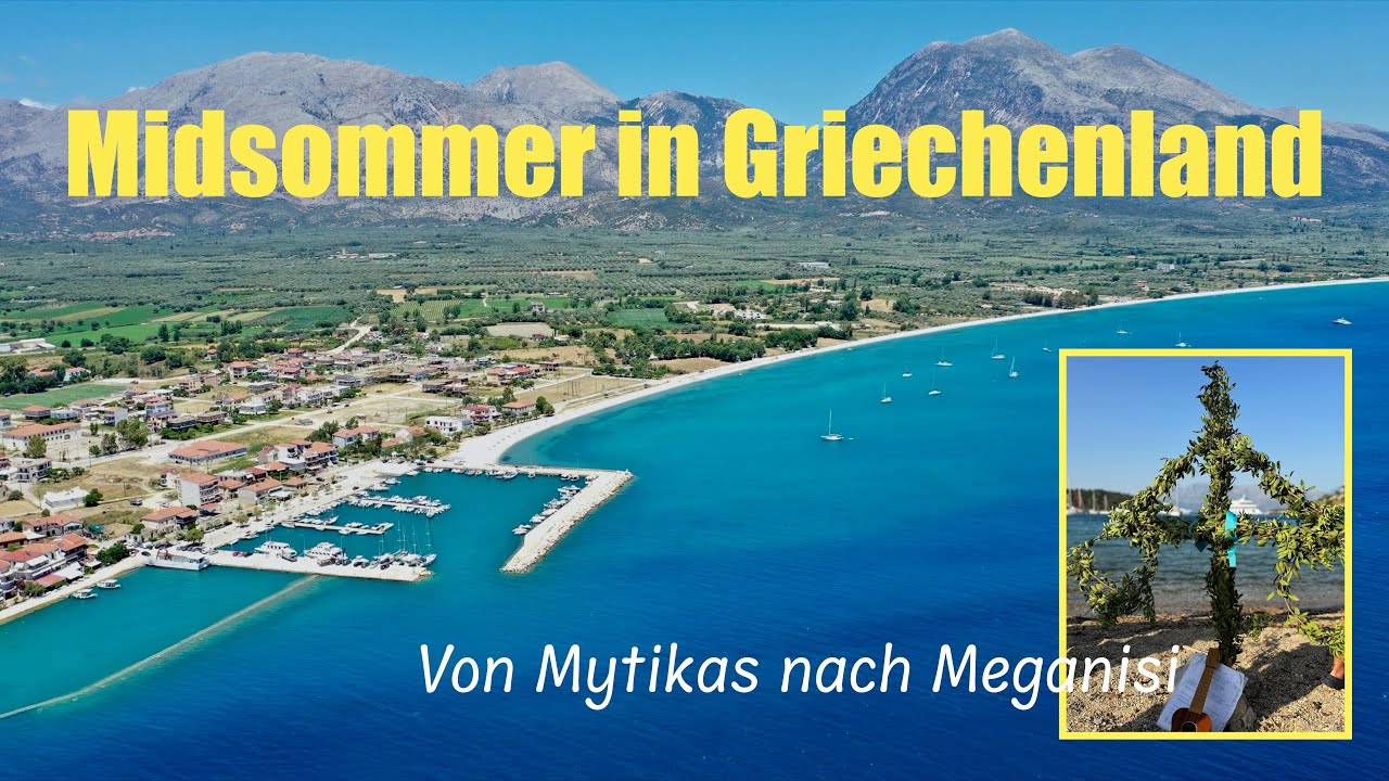 #24-13 Midsommar in Griechenland - Meganisi Teil 2 und Mytikas