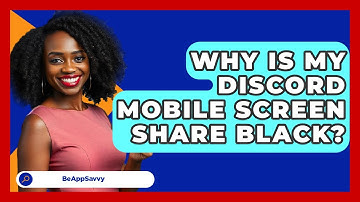 Why Is My Discord Mobile Screen Share Black? - Be App Savvy