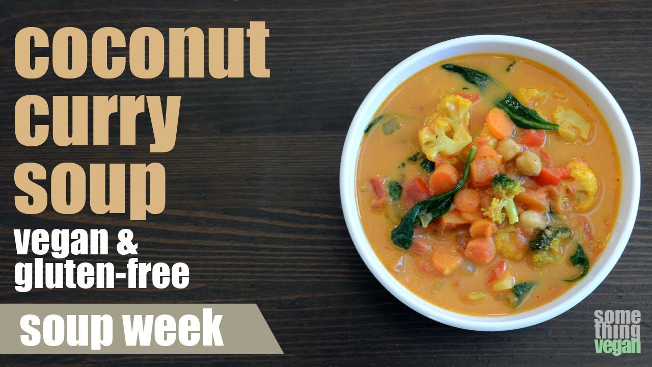 coconut curry soup (vegan & gluten-free) Something Vegan Soup Week ...