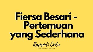 RAPSODI CINTA - Fiersa Besari - Pertemuan yang Sederhana
