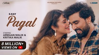 Pagal Armaan Malik & Kritika Malik - S Kay - Latest Hindi Songs 2022