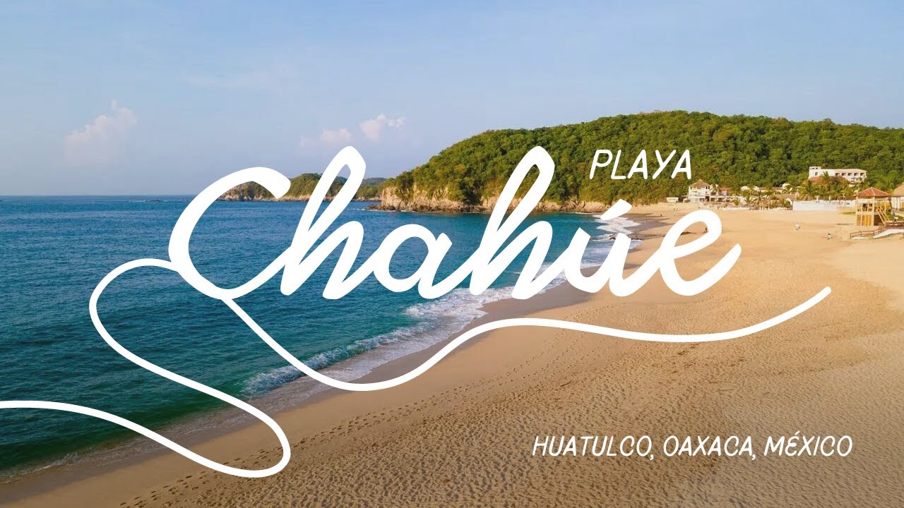 Playa Chahu Chahue Beach Huatulco Youtube