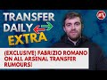 Fabrizio Romano On All Arsenal Transfer Rumours! | AFTV Transfer Daily Extra