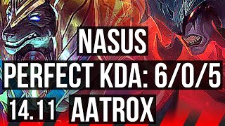 NASUS vs AATROX (TOP) | 6/0/5, 600+ games, Dominating | KR Master | 14.11