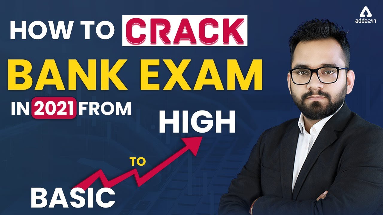 How to Crack Bank Exam in 2021 | From Basic to High | Adda247