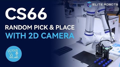 Elite Robots CS66 collaborative robot random pick & place with 2D camera