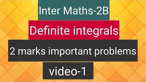 Inter Maths-2B - Definite Integrals -  introduction and  2  marks important problems - video-1