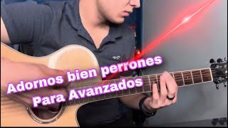 ESTOS ADORNOS BIEN PERRONES PARA AVANZADOSS!!!