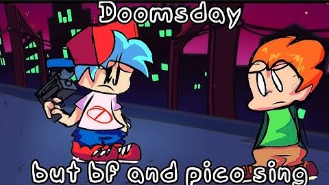 Doomsday but bf and pico sing