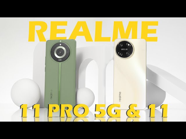 Mở hộp & Đánh giá nhanh bộ đôi Realme 11 và 11 Pro 5G: Màn hình lớn, pin to, hiệu năng ổn.....