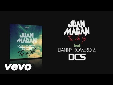 Juan Magán – Tu Y Yo (Audio) ft. DCS, Danny Romero