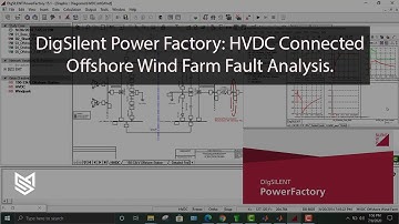 DIgSILENT PowerFactory | HVDC Connected Offshore Wind Farm | MATLAB Solutions