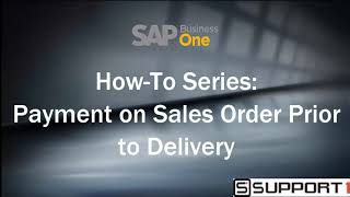 How-To: Payment on Sales Order Prior to Delivery
