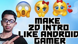 Make classic 2d intro like Android Gamer using kinemaster