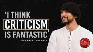 Gautham Karthik on his career, criticism, script selection and Anandham Vilayadum Veedu | Cheran