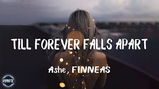 Ashe & FINNEAS - Till Forever Falls Apart (Lyrics) | If the tide takes California