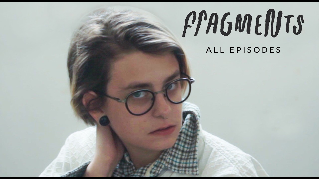 Fragments (All Episodes) (2018) - YouTube