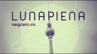 NEGRAMARO - LUNA PIENA 2024 HQ