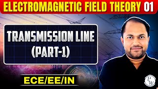 Electromagnetic Field Theory (EMFT) 01 | Transmission Line (Part 1) | ECE | EE | GATE 2025 Series