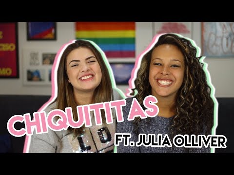 QUE CHIQUITITAS SOU EU? com JULIA OLLIVER | LIVIA INHUDES