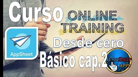Curso Appsheet desde cero CAP 2  2023 Básico entorno de appsheet