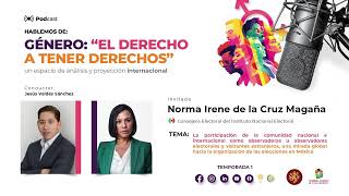 Consejera Electoral del Instituto Nacional Electoral México | Norma Irene De la Cruz Magaña by Radio Global Coach & Pnl 72 views 4 days ago 26 minutes