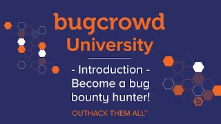 Bugcrowd University - Introduction + Become a Bug Bounty Hunter screenshot 3