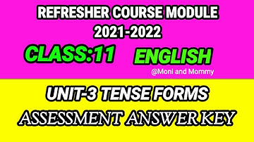11th standard/REFRESHER COURSE MODULE/2021-22/ENGLISH GRAMMAR/UNIT3/TENSE FORMS/ASSESSMENTANSWER KEY