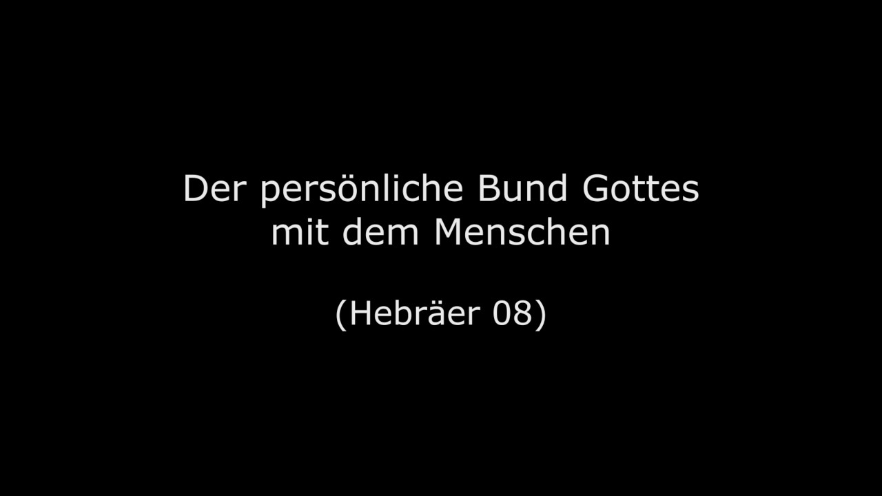 BF 2009 - (01/16) - (Hebräer 08) - Der persönliche Bund Gottes mit dem Menschen - Wolfgang Schmidt