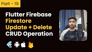 Part-19 How to Update/Delete data in firestore in flutter