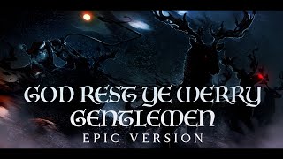 God Rest Ye Merry Gentlemen - Epic Version