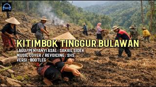 Kitimbok Tinggur Bulawan - Sakril Sidek | Bootleg Music Cover by SHS
