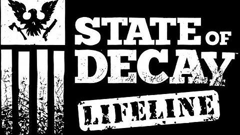 State Of Decay: NEW DLC Soon! Throw Me a "Lifeline" (New Map!)