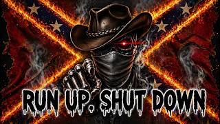 RUN UP, SHUT DOWN | Savage Dirty Outlaw Country Rap Anthem (Explicit Lyrics)