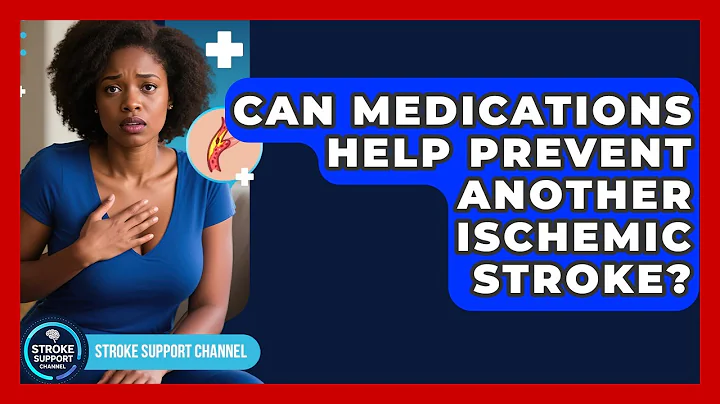 Can Medications Help Prevent Another Ischemic Stroke? | Stroke Support Channel