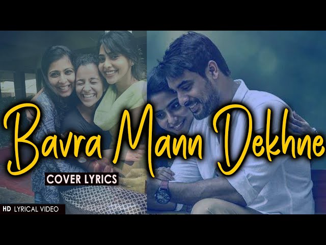 Bavra Mann Dekhne | Lyric Video | Cover Song class=