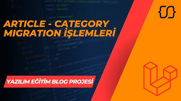 Laravel Dersleri: 36 - YEBP: Article - Category Migration İşlemleri (Tablo Oluşturması)