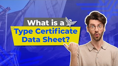 Everything You Need to Know About Type Certificate Data Sheet