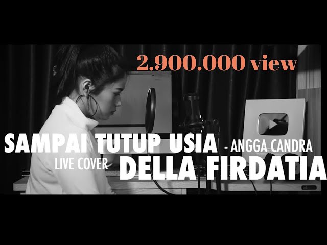 Sampai Tutup Usia - Angga Candra Cover By Della Firdatia class=