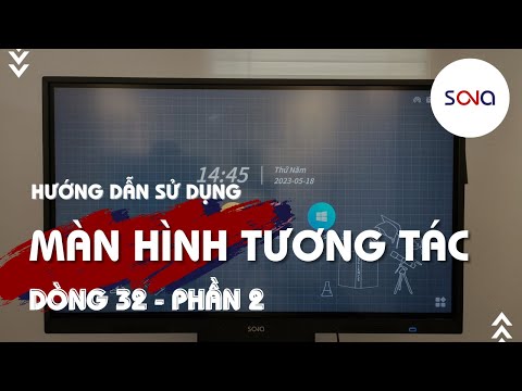 HƯỚNG DẪN SỬ DỤNG MÀN HÌNH TƯƠNG TÁC SONA - DÒNG 32 - YouTube