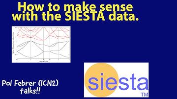 HOW TO PROCESS SIESTA INFORMATION | making sense of the data obtained.| Pol Febrer (ICN2) explains!