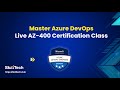 Master Azure DevOps – Live AZ-400 Certification Class