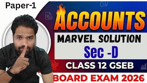 ​Class 12 Accounts GSEB Marvel Solution Sec-D | Set [1] Full Explanation | Board Exam 2025-26