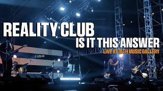 Reality Club - Is It This Answer (Live at 15th Music Gallery)