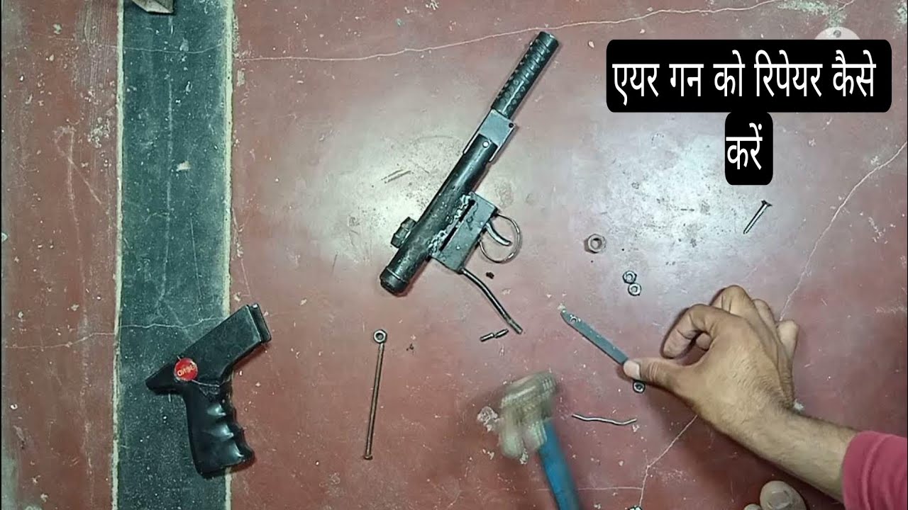AIRGUNS REPAIR ALL PROBLEM 🔫🔫 एयर गन कैसे सही करें। airgun tight ...