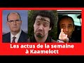 Les actus de la semaine  kaamelott  kft14