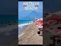 ANTALYA BEACH KONYAALTI ⛱️ 🇹🇷 #shorts