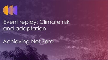 Event: Climate risk and adaptation: Achieving Net Zero