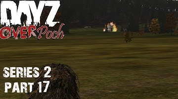 Arma 2: DayZ Overpoch - Series 2 - Part 17 - Attacked